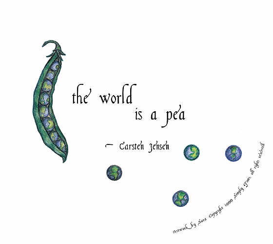 The World Is a Pea, by Sara (and Carsten, of course!)